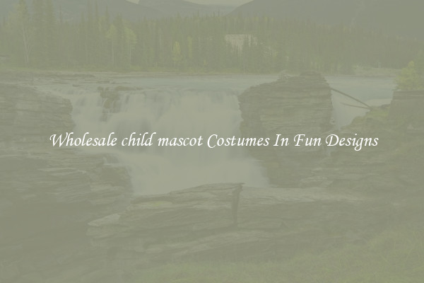Wholesale child mascot Costumes In Fun Designs