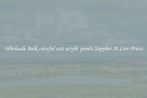 Wholesale Bulk colorful cast acrylic panels Supplier At Low Prices