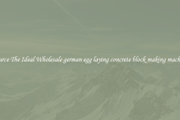 Source The Ideal Wholesale german egg laying concrete block making machine