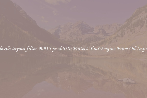 Wholesale toyota filter 90915 yzzb6 To Protect Your Engine From Oil Impurities