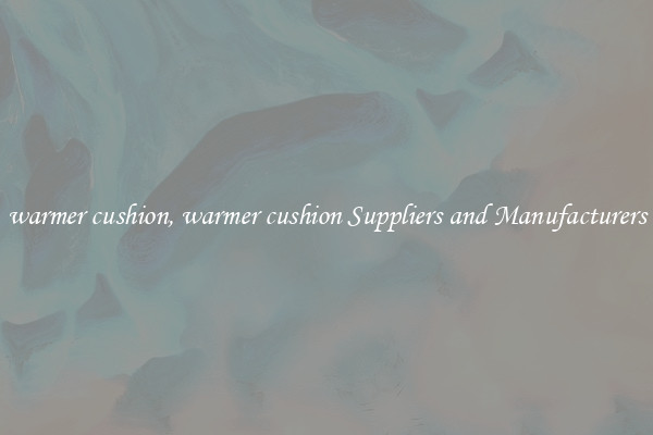 warmer cushion, warmer cushion Suppliers and Manufacturers