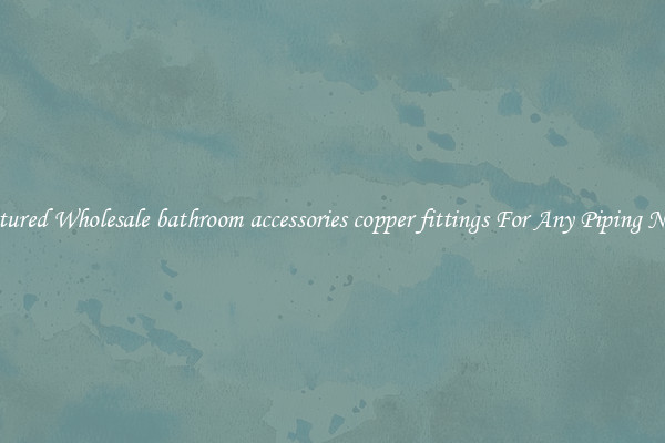 Featured Wholesale bathroom accessories copper fittings For Any Piping Needs