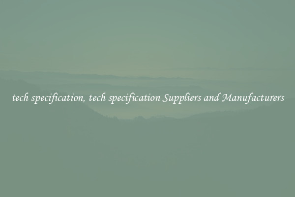 tech specification, tech specification Suppliers and Manufacturers