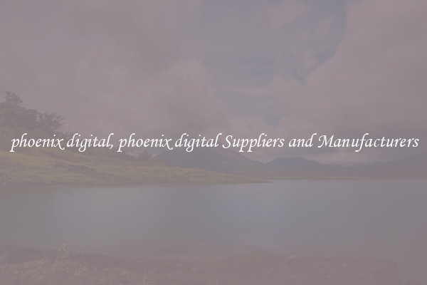 phoenix digital, phoenix digital Suppliers and Manufacturers