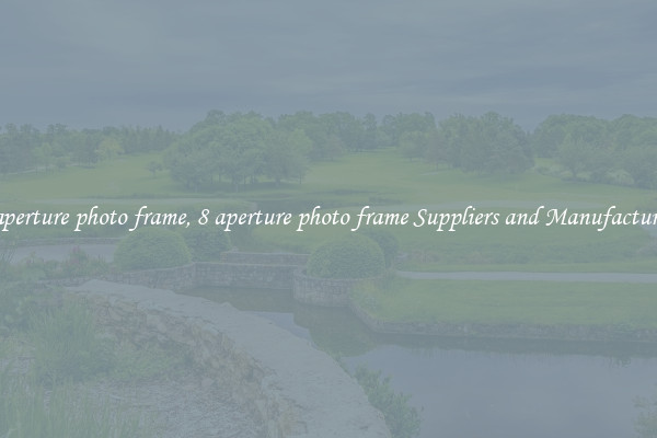 8 aperture photo frame, 8 aperture photo frame Suppliers and Manufacturers