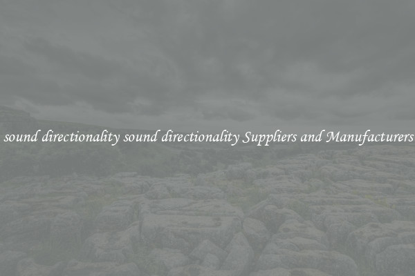 sound directionality sound directionality Suppliers and Manufacturers