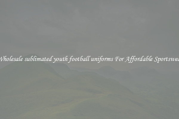 Wholesale sublimated youth football uniforms For Affordable Sportswear