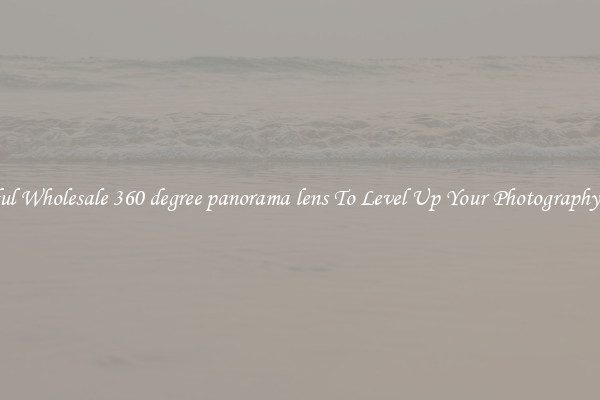 Useful Wholesale 360 degree panorama lens To Level Up Your Photography Skill