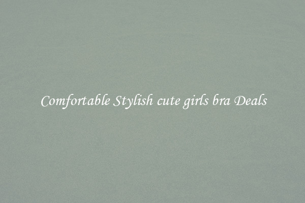 Comfortable Stylish cute girls bra Deals