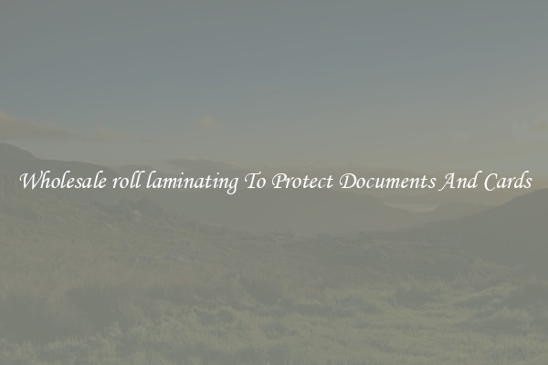 Wholesale roll laminating To Protect Documents And Cards