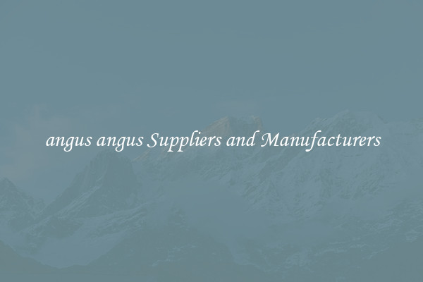 angus angus Suppliers and Manufacturers
