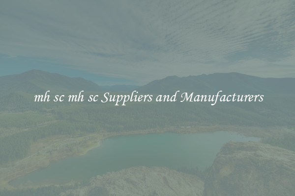 mh sc mh sc Suppliers and Manufacturers