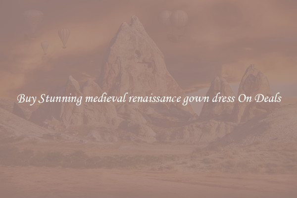 Buy Stunning medieval renaissance gown dress On Deals